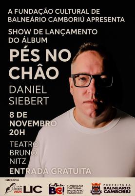 Daniel Siebert irá lançar novo álbum “Pés no Chão” com show gratuito em Balneário Camboriú - Notícias - Arrepio Produções - Patos de Minas/MG