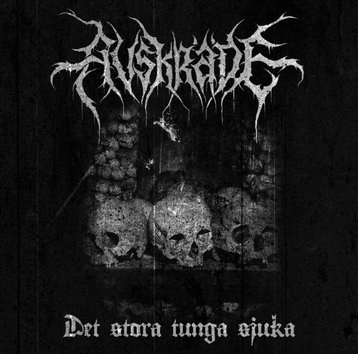 AVSKRÄDE : Ouça Det Stora Tunga Sjuka (Álbum Completo/Black Metal/Suécia) - Notícias - Arrepio Produções - Patos de Minas/MG