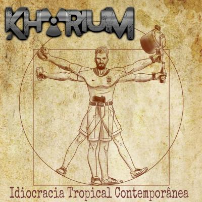 Khorium: Idiocracia Tropical Contemporânea (2019)  - Resenhas - Arrepio Produções - Patos de Minas/MG