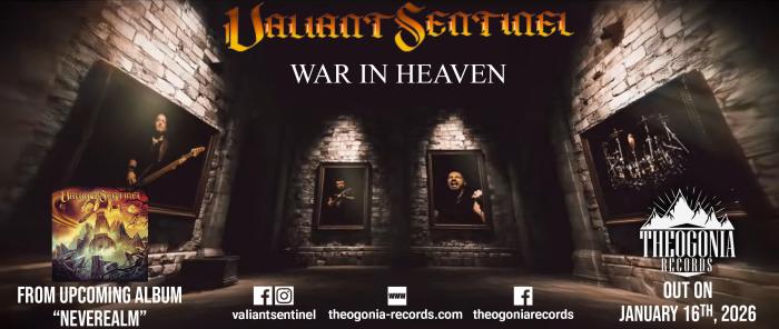 A THEOGONIA RECORDS apresenta o single de VALIANT SENTINEL intitulado “War In Heaven” do próximo álbum “Neveralm” - Notícias - Arrepio Produções - Patos de Minas/MG