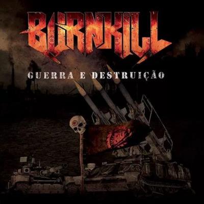  Burnkill: Guerra e Destruição - Resenhas - Arrepio Produções - Patos de Minas/MG