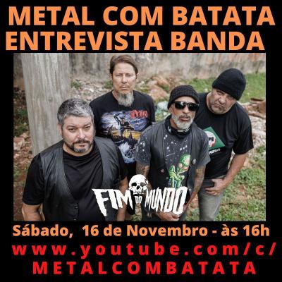 FIM DO MUNDO : Assista a entrevista exclusiva ao programa Metal Com Batata! - Notícias - Arrepio Produções - Patos de Minas/MG