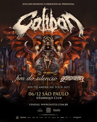 Caliban em São Paulo: Fim do Silêncio e Broad and Sharp são as bandas convidadas - Notícias - Arrepio Produções - Patos de Minas/MG