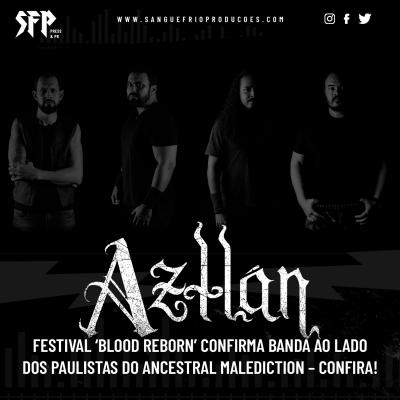 AZTLÁN: Festival 'Blood Reborn' confirma banda ao lado dos paulistas do Ancestral Malediction  - Notícias - Arrepio Produções - Patos de Minas/MG