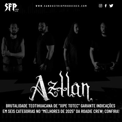 AZTLÁN: Brutalidade Teotihuacana de “Xipe Totec” garante indicações em seis categorias entre os “Melhores de 2025” da Roadie Crew; vote agora! - Notícias - Arrepio Produções - Patos de Minas/MG