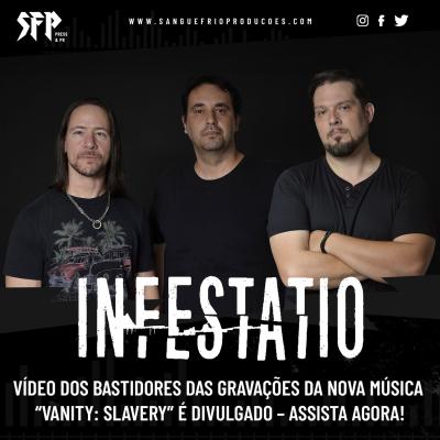 INFESTATIO: Vídeo dos bastidores das gravações da nova música “Vanity: Slavery” é divulgado - Notícias - Arrepio Produções - Patos de Minas/MG