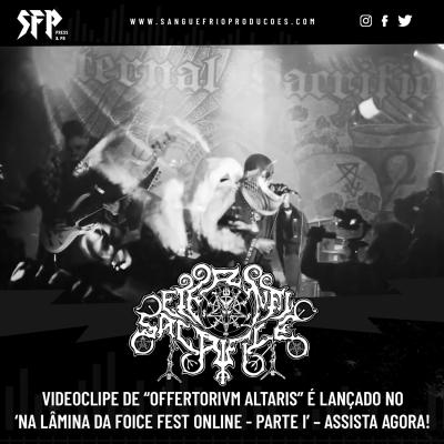 ETERNAL SACRIFICE : EXCLUSIVO! Videoclipe de “Offertorivm Altaris” é Lançado no ‘Na Lâmina da Foice Fest Online - Parte I’ – Assista Agora! - Notícias - Arrepio Produções - Patos de Minas/MG